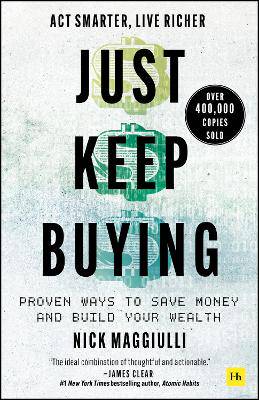 Just Keep Buying: Proven ways to save money and build your wealth - 9780857199256
