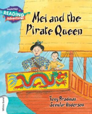 Cambridge Reading Adventures Mei and the Pirate Queen White Band - 9781316500903