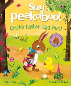 Say Peekaboo! Chick's Easter Egg Hunt - 9780241745021