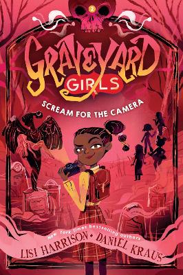 Graveyard Girls: Scream for the Camera PB - 9781454945185