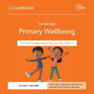 Cambridge Primary Wellbeing Digital Teacher's Resource 1-3 Access Card - 9781009468374