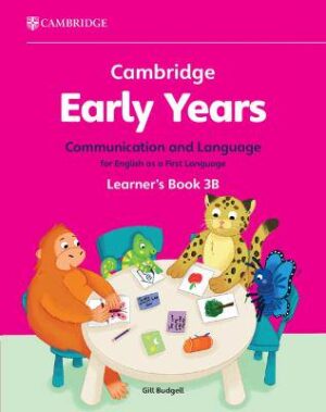 Cambridge Early Years Communication and Language for English as a First Language Learner's Book 3B: Early Years International - 9781009388108