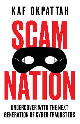 Scam Nation: Inside the New Fraud Playbook - 9780008603083