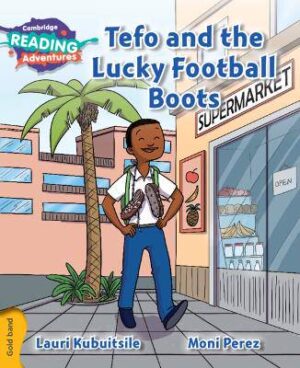 Cambridge Reading Adventures Tefo and the Lucky Football Boots Gold Band - 9781107551411