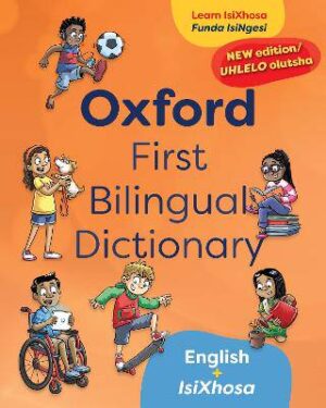 Oxford First Bilingual Dictionary: English and isiXhosa: Grade 1 - 4 - 9780190758226