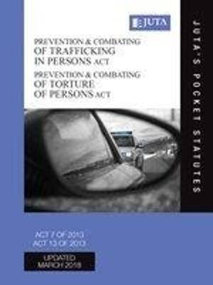 Prevention and combating of trafficking in persons Act 7 of 2013;Prevention & combating of torture of persons Act 13 of 2013: 8 volume library set - 9781485101888