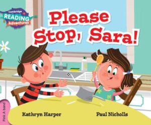 Cambridge Reading Adventures Please Stop, Sara! Pink A Band - 9781316503133