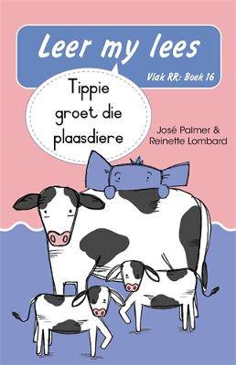 Leer my lees (Vlak RR) 16: Tippie groet die plaasdiere (Skooluitgawe) - 9780637017978