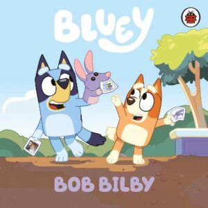 Bluey: Bob Bilby - 9780241550533