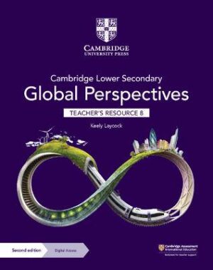 Cambridge Lower Secondary Global Perspectives Teacher's Resource 8 with Digital Access - 9781009316064