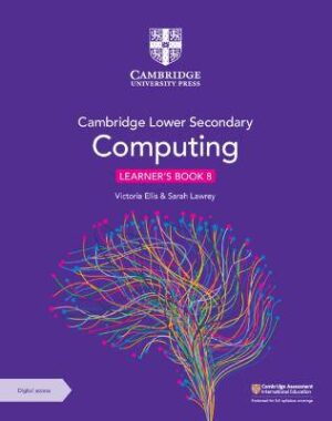 Cambridge Lower Secondary Computing Learner's Book 8 with Digital Access (1 Year) - 9781009309295