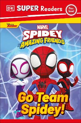 DK Super Readers Pre-Level Marvel Spidey and His Amazing Friends Go Team Spidey! - 9780241718117