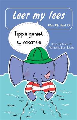 Leer my lees (Vlak RR) 13: Tippie geniet sy vakansie (Skooluitgawe) - 9780637017947