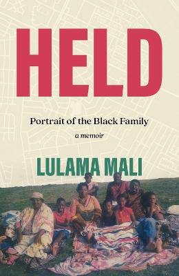 Held: Portrait of the Black Family (a memoir) - 9780624096719