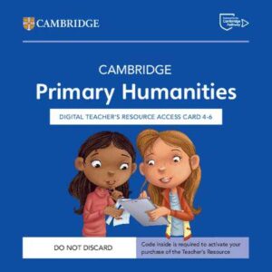 Cambridge Primary Humanities Digital Teacher's Resource 4-6 Access Card - 9781009815789