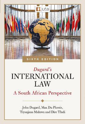 Dugard's International Law: A South African Perspective - 9781485154884