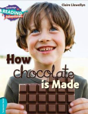 Cambridge Reading Adventures How Chocolate is Made Turquoise Band - 9781107576162