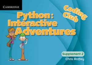 Coding Club Python: Interactive Adventures Supplement 2 - 9781316634110