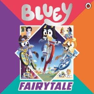 Bluey: Fairytale: A for real life fairytale picture book! - 9780241673386