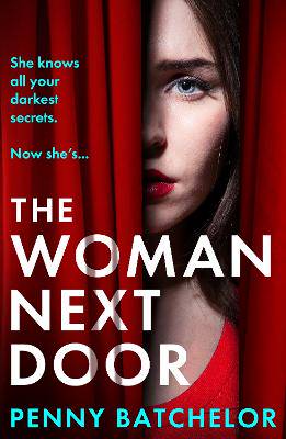 The Woman Next Door: A BRAND NEW utterly unputdownable psychological thriller with a jaw-dropping twist, perfect for 2026! - 9781471416460