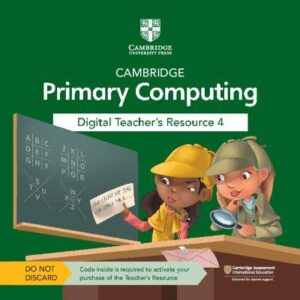 Cambridge Primary Computing Digital Teacher's Resource 4 Access Card - 9781009320665
