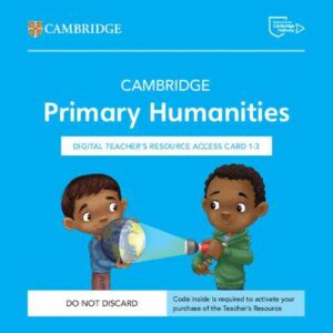 Cambridge Primary Humanities Digital Teacher's Resource 1-3 Access Card - 9781009815758