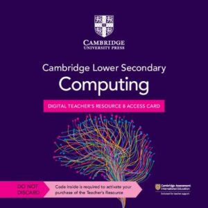 Cambridge Lower Secondary Computing Digital Teacher's Resource 8 Access Card - 9781009363082