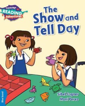 Cambridge Reading Adventures The Show and Tell Day Blue Band - 9781108401913