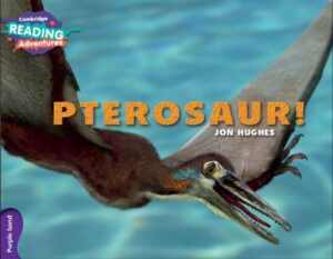 Cambridge Reading Adventures Pterosaur! Purple Band - 9781107551084