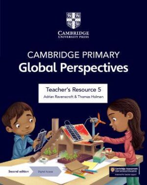 Cambridge Primary Global Perspectives Teacher's Resource 5 with Digital Access - 9781009325714