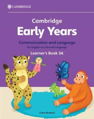 Cambridge Early Years Communication and Language for English as a Second Language Learner's Book 3A: Early Years International - 9781009388207