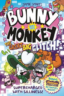 Bunny vs Monkey: The Great Big Glitch (a Phoenix Comic Book, from the multi-million-selling creative genius Jamie Smart) - 9781788453097