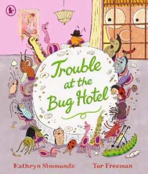 Trouble at the Bug Hotel: A hilarious picture book about the importance of making everyone feel included - 9781529513158