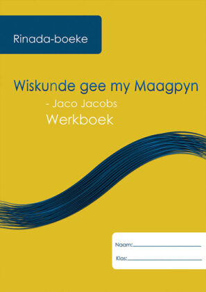 Wiskunde gee my maagpyn Werkboek - 9780994651358